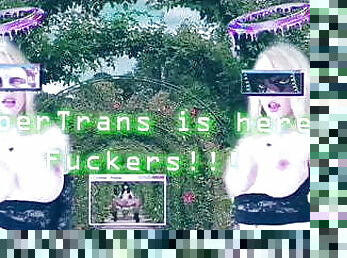 CyberTrans is here FUCKERS