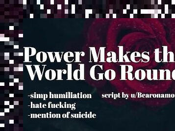 Power Makes the World Go Round [Erotic Audio for Men][Humiliation][Hate Fucking]