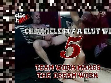 Chronicles of a Slut Wife 5 - Team Work Makes The Dream Work