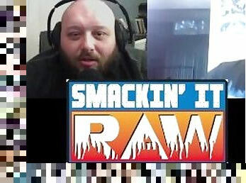 New Universal Champion - Smackin' It Raw Ep. 134