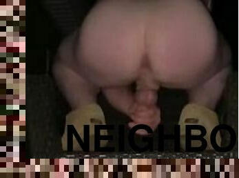 Cumming outside in front of my neighbor