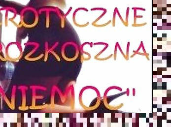 OPOWIADANIE EROTYCZNE ''ROZKOSZNA NIEMOC''