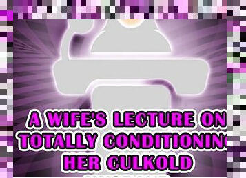 Lecture by a wife on how to fully condition her calcified husband