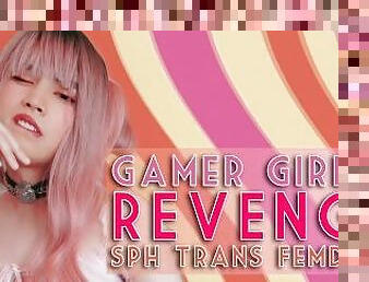 Gamer Girl Gets Even: SPH Trans Femdom