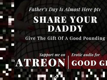 [GoodGirlASMR] Fathers Day Is Almost Here pt1. Share Your Daddy, Give The Gift Of A Good Pounding