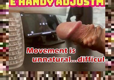 Adjustment of The Handy! Movement is unnatural...difficult...