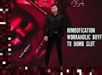 Himbofication - workaholic boyfriend to dumb slut
