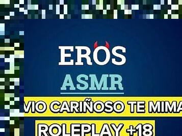 ASMR +18  TU NOVIO CARIÑOSO TE MIMA  ROLEPLAY