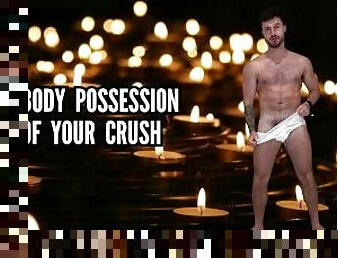 Body possession of your crush